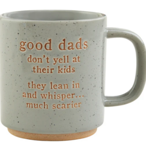 Good Dads Don't Yell At Their Kids Mug